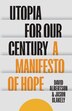 Utopia for Our Century by David Albertson, Hardcover | Indigo Chapters