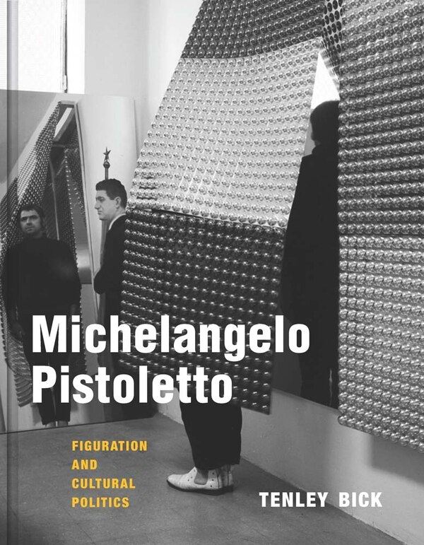 Michelangelo Pistoletto by Tenley Bick, Hardcover | Indigo Chapters