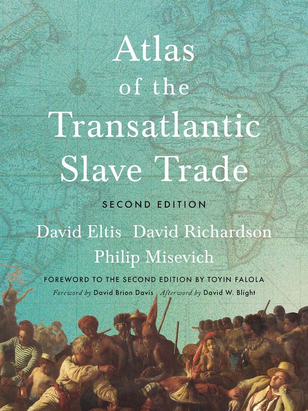 Atlas of the Transatlantic Slave Trade by David Eltis, Hardcover | Indigo Chapters