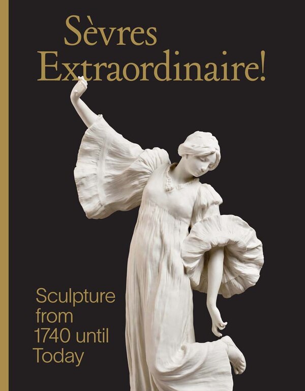 Sevres Extraordinaire by Tamara Preaud, Hardcover | Indigo Chapters