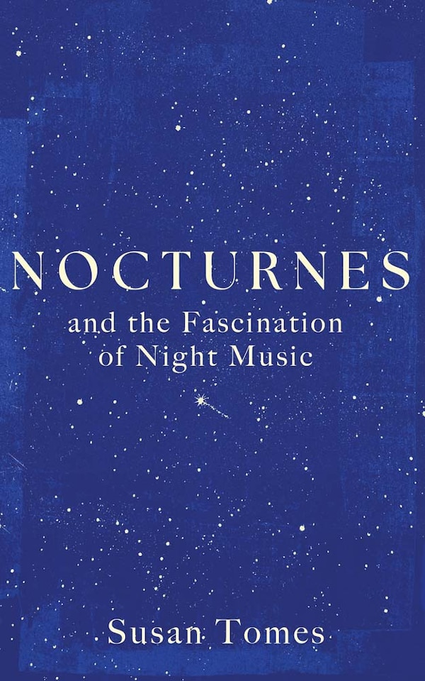 Nocturnes by Susan Tomes, Hardcover | Indigo Chapters