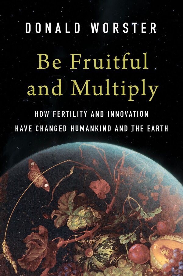 Be Fruitful and Multiply by Donald Worster, Hardcover | Indigo Chapters