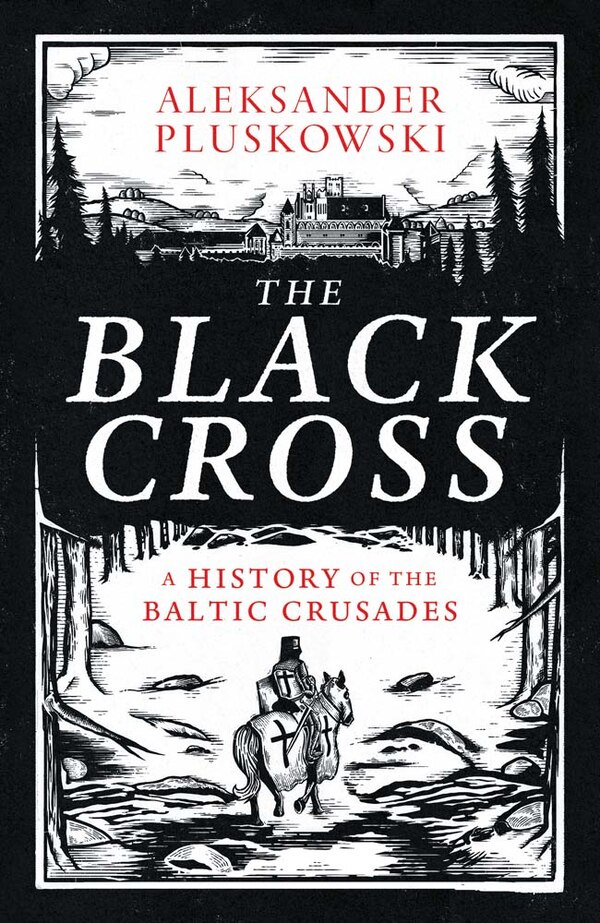 The Black Cross by Aleksander Pluskowski, Hardcover | Indigo Chapters