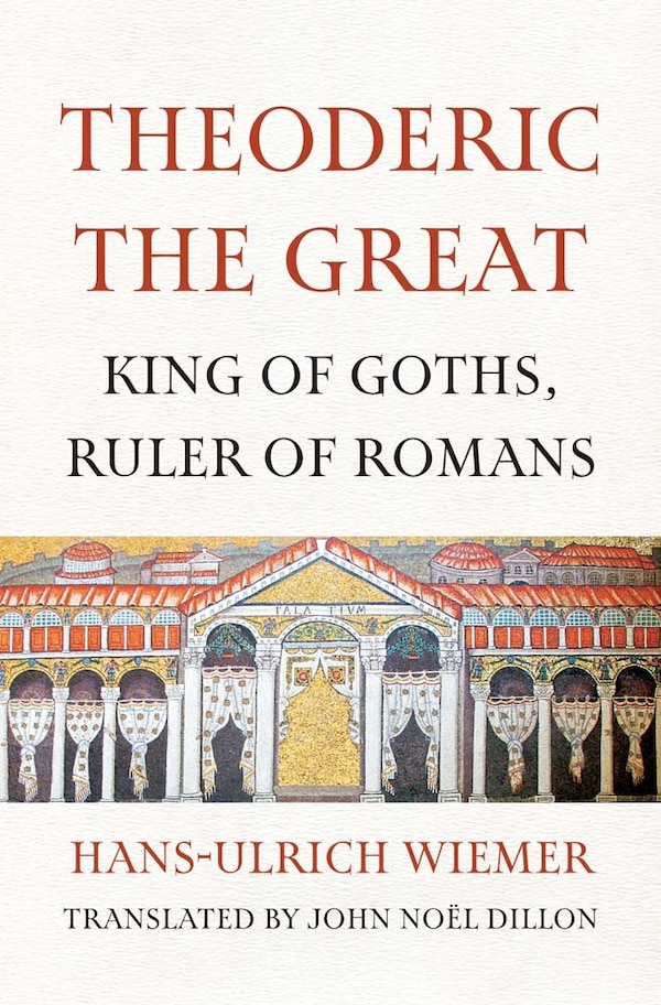 Theoderic the Great by Hans-ulrich Wiemer, Paperback | Indigo Chapters