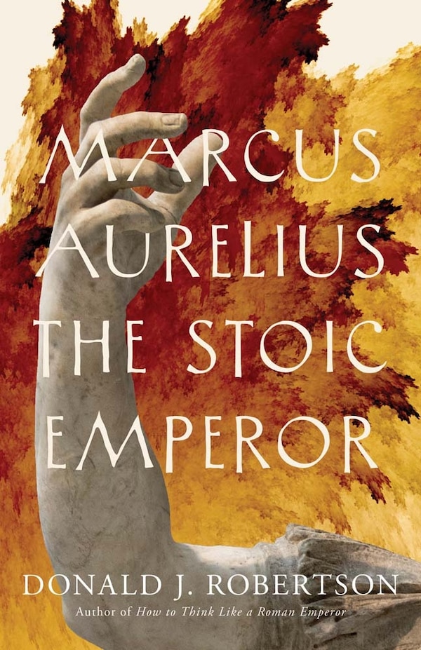 Marcus Aurelius by Donald J. Robertson, Paperback | Indigo Chapters
