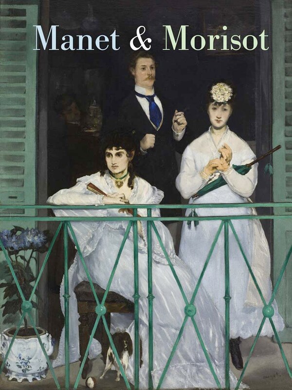 Manet and Morisot by Emily A. Beeny, Hardcover | Indigo Chapters