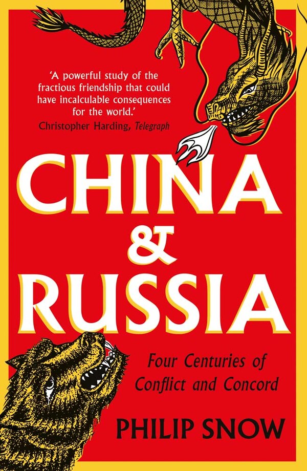 China and Russia by Philip Snow, Paperback | Indigo Chapters