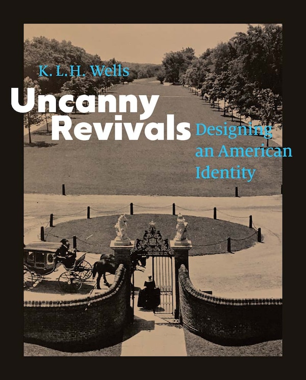 Uncanny Revivals by K. L. H. Wells, Hardcover | Indigo Chapters