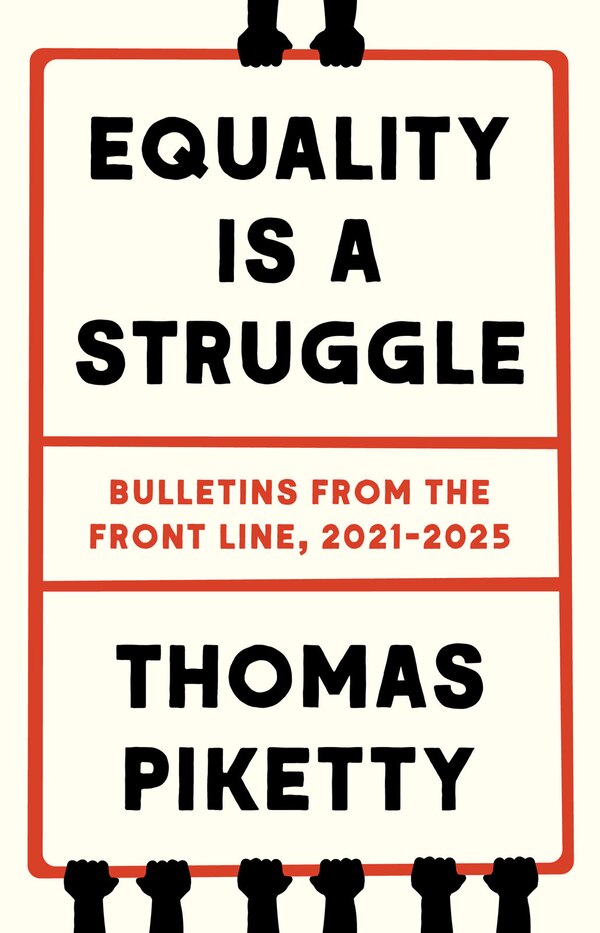 Equality Is a Struggle by Thomas PIKETTY, Hardcover | Indigo Chapters