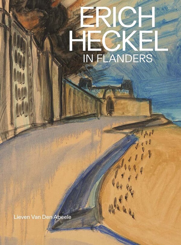 Erich Heckel in Flanders by Lieven Van Den Abeele, Paperback | Indigo Chapters