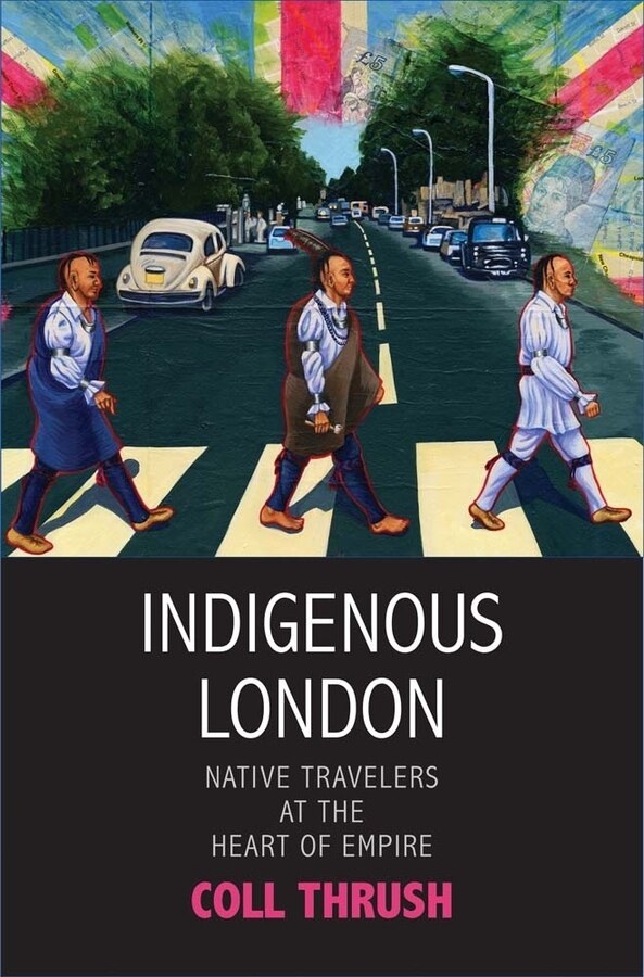 Indigenous London by Coll Thrush, Paperback | Indigo Chapters