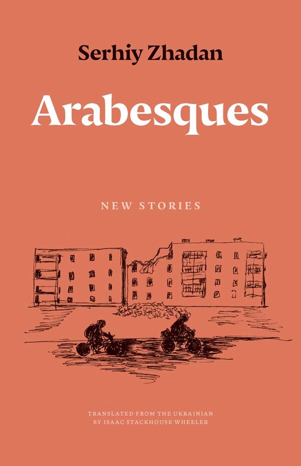 Arabesques by Serhiy Zhadan, Paperback | Indigo Chapters