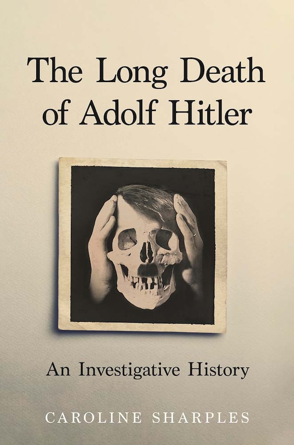 The Long Death of Adolf Hitler by Caroline Sharples, Hardcover | Indigo Chapters