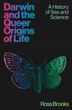 Darwin and the Queer Origins of Life by Ross Brooks, Hardcover | Indigo Chapters