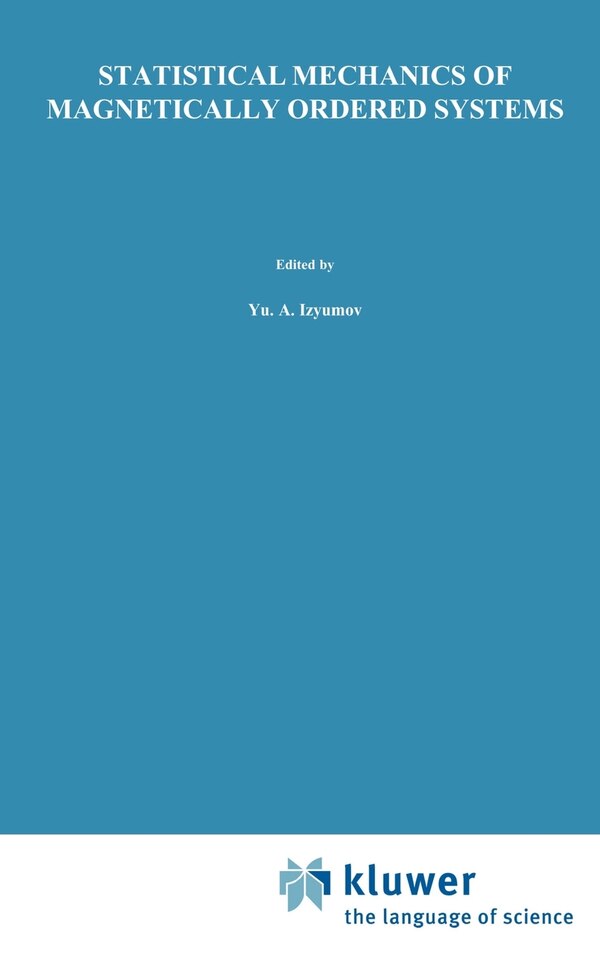 Statistical Mechanics of Magnetically Ordered Systems by Izyumov Izyumov, Hardcover | Indigo Chapters