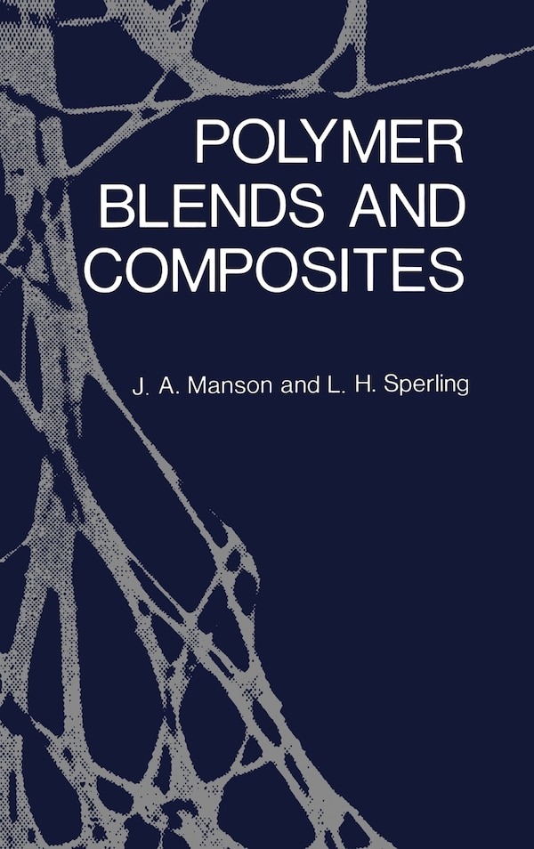 Polymer Blends and Composites by John A Manson, Hardcover | Indigo Chapters