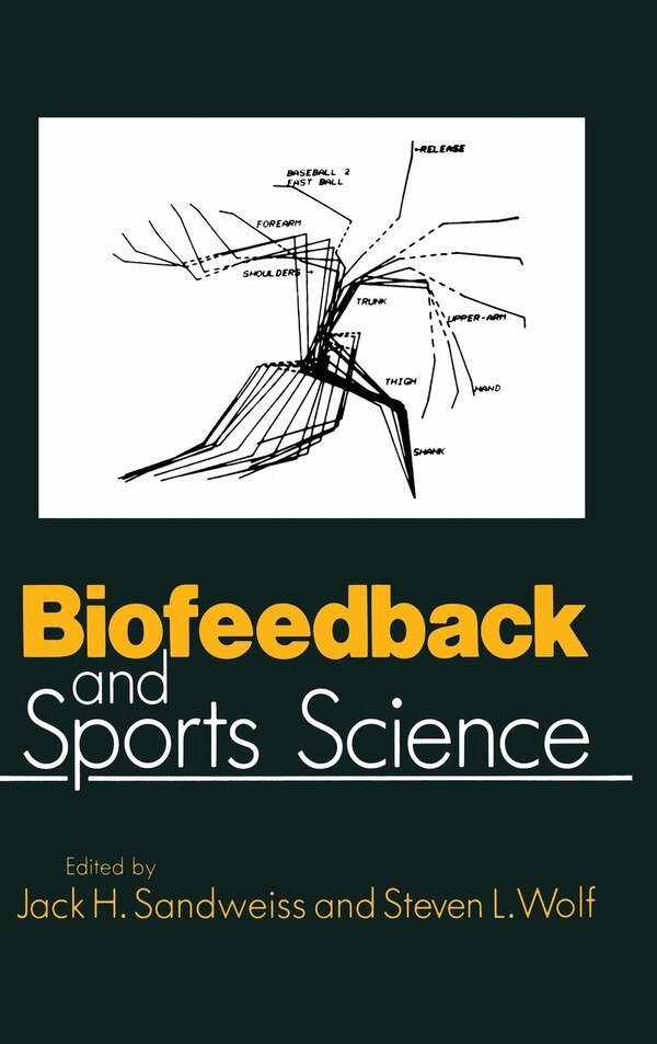 Biofeedback and Sports Science by J H Sandweiss, Hardcover | Indigo Chapters