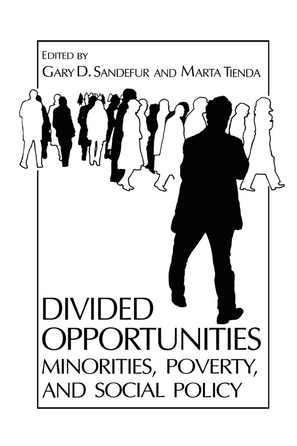 Divided Opportunities: Minorities Poverty and Social Policy by Gary D Sandefur, Perfect | Indigo Chapters