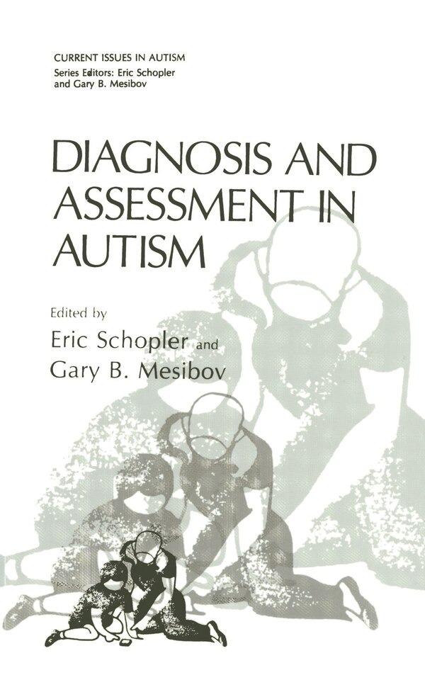 Diagnosis and Assessment in Autism by Eric Schopler, Hardcover | Indigo Chapters