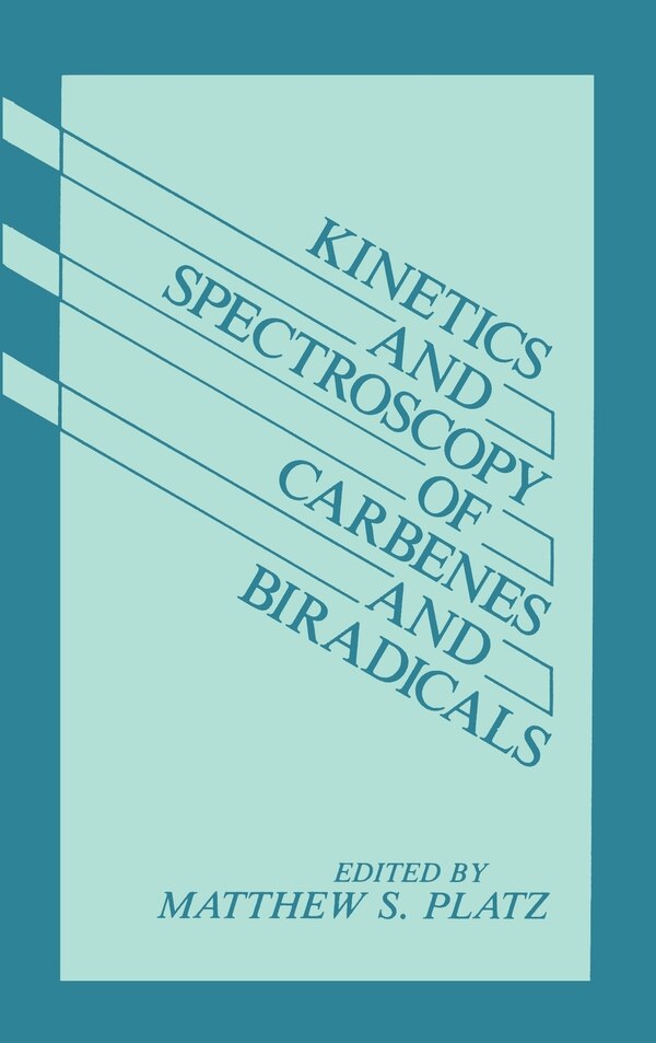 Kinetics and Spectroscopy of Carbenes and Biradicals by M S Platz, Hardcover | Indigo Chapters
