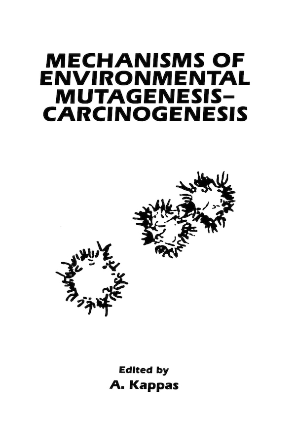 Mechanisms of Environmental Mutagenesis-Carcinogenesis by European Environmental Mutagen Society, Hardcover | Indigo Chapters