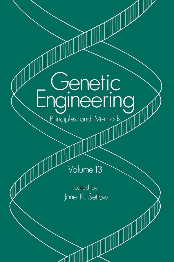 Genetic Engineering: Principles and Methods by J K Setlow, Hardcover | Indigo Chapters