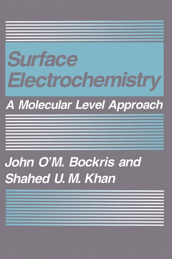 Surface Electrochemistry by John O'm. Bockris, Hardcover | Indigo Chapters