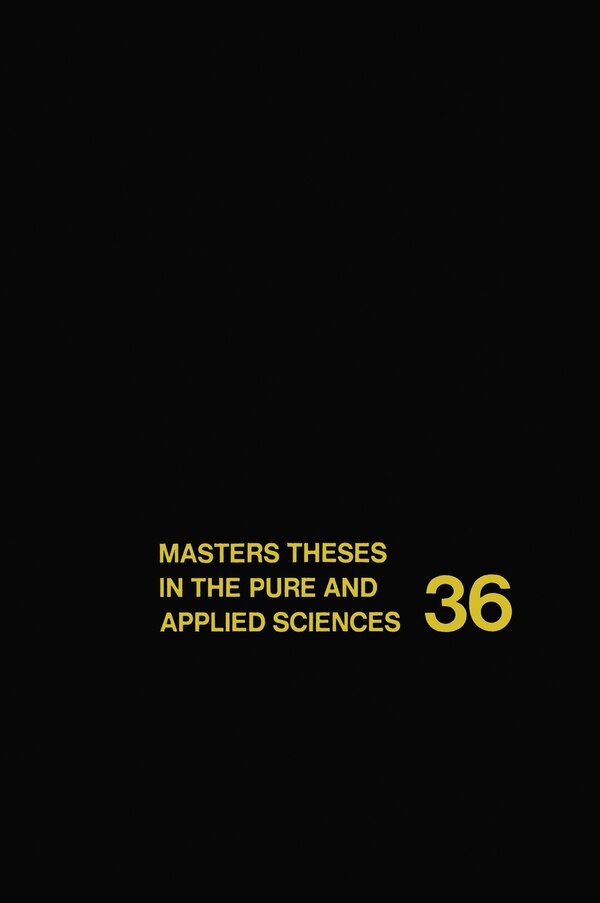 Masters Theses in the Pure and Applied Sciences by Wade H Shafer, Hardcover | Indigo Chapters