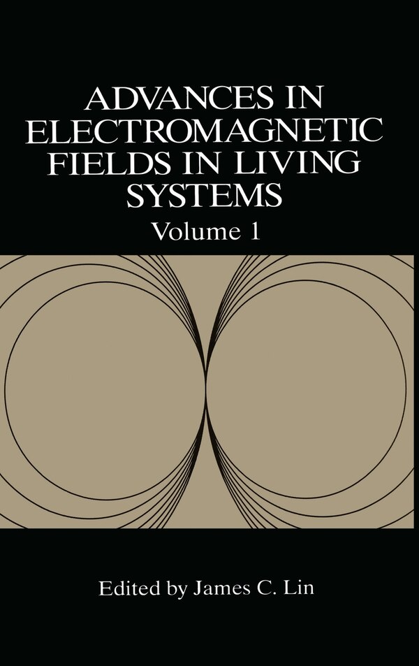 Advances in Electromagnetic Fields in Living Systems by James C Lin, Hardcover | Indigo Chapters