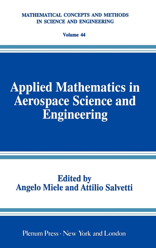 Applied Mathematics In Aerospace Science And Engineering by Angelo Miele, Hardcover | Indigo Chapters