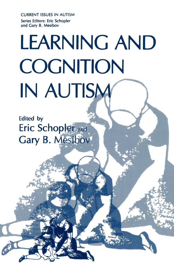 Learning and Cognition in Autism by Eric Schopler, Hardcover | Indigo Chapters