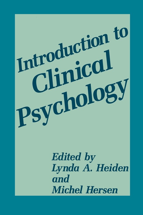 Introduction to Clinical Psychology by Lynda A. Heiden, Hardcover | Indigo Chapters