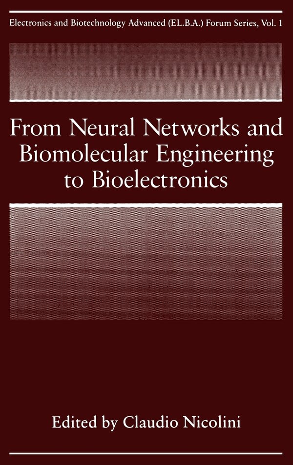 From Neural Networks and Biomolecular Engineering to Bioelectronics by C. Nicolini, Hardcover | Indigo Chapters