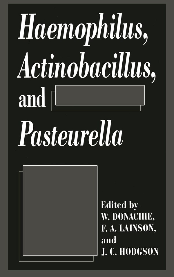 Haemophilus Actinobacillus And Pasteurella by W. Donachie, Hardcover | Indigo Chapters