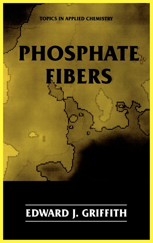 Phosphate Fibers by Edward J. Griffith, Hardcover | Indigo Chapters