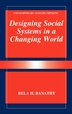 Designing Social Systems In A Changing World by Bela H. Banathy, Hardcover | Indigo Chapters