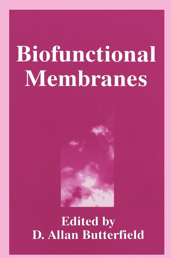 Biofunctional Membranes by D.A. Butterfield, Hardcover | Indigo Chapters