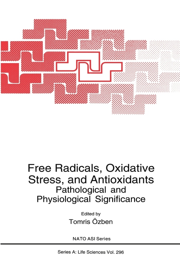 Free Radicals Oxidative Stress and Antioxidants by Tomris Özben, Hardcover | Indigo Chapters