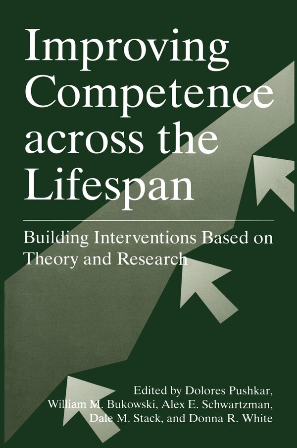 Improving Competence Across the Lifespan by Dolores Pushkar, Hardcover | Indigo Chapters