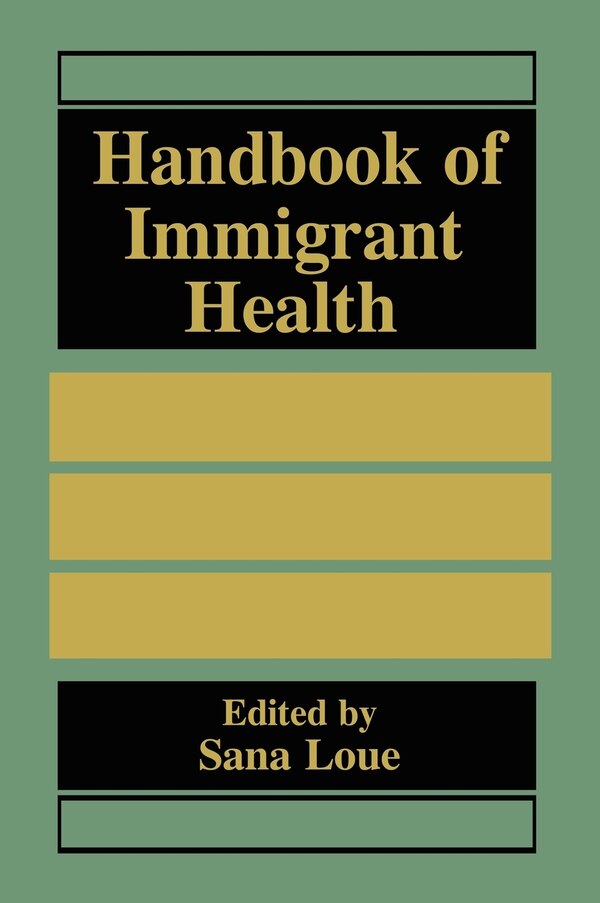 Handbook Of Immigrant Health by Sana Loue, Hardcover | Indigo Chapters