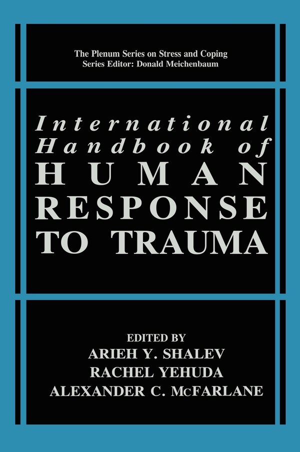 International Handbook Of Human Response To Trauma by Arieh Y Shalev, Hardcover | Indigo Chapters
