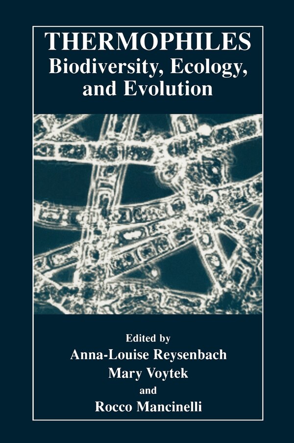 Thermophiles: Biodiversity Ecology And Evolution by Anna-louise Reysenbach, Hardcover | Indigo Chapters