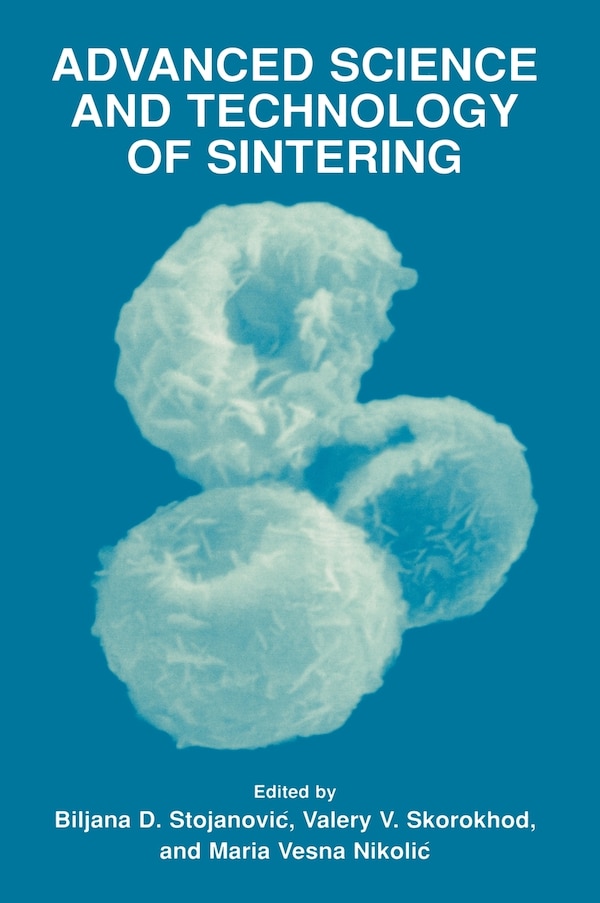 Advanced Science and Technology of Sintering by Biljana D Stojanovic, Hardcover | Indigo Chapters