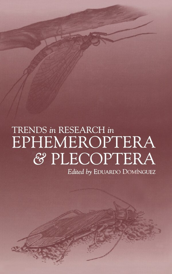 Trends in Research in Ephemeroptera and Plecoptera by Eduardo Dominguez, Hardcover | Indigo Chapters