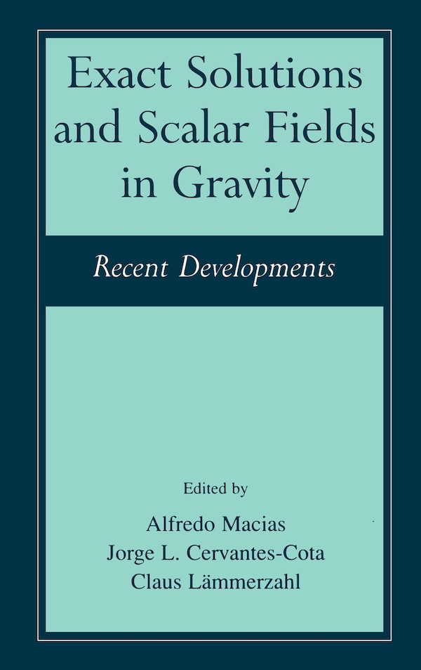 Exact Solutions and Scalar Fields in Gravity by Alfredo Mac, Hardcover | Indigo Chapters