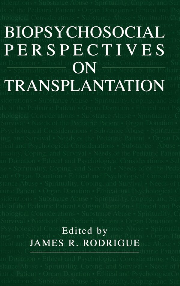 Biopsychosocial Perspectives on Transplantation by James R Rodrigue, Hardcover | Indigo Chapters