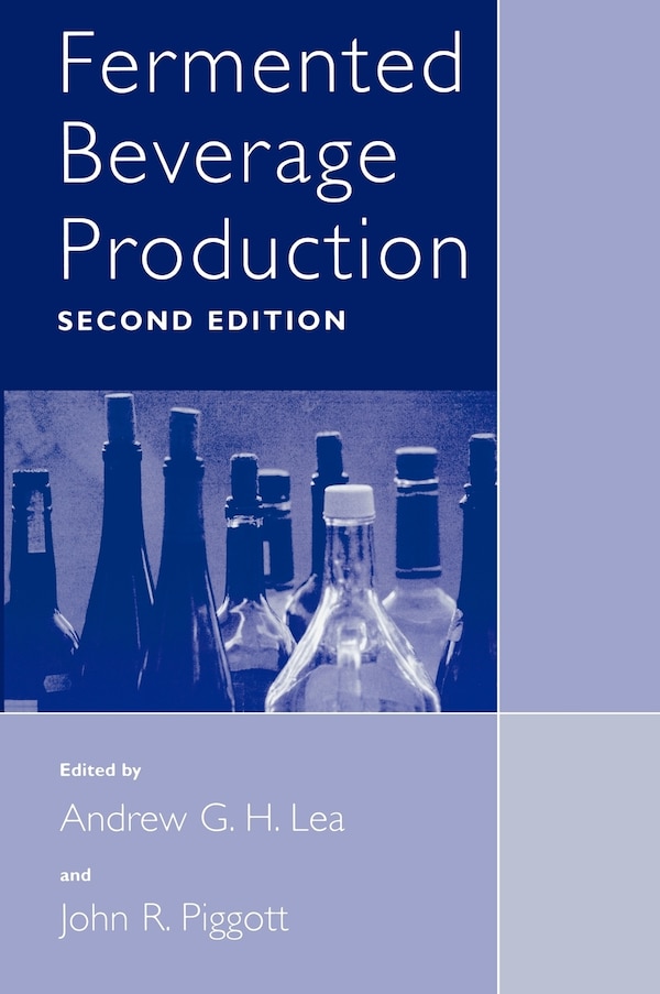 Fermented Beverage Production by Andrew G.h. Lea, Hardcover | Indigo Chapters