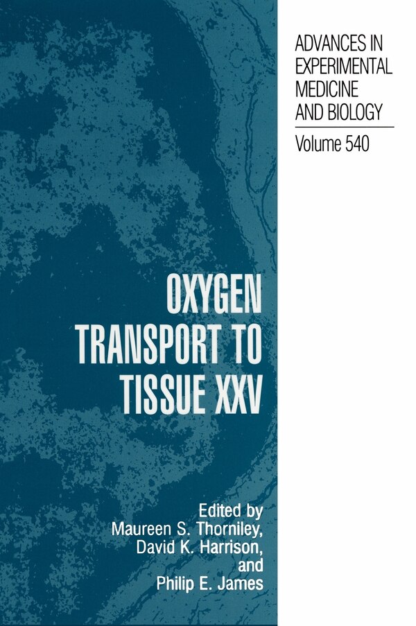 Oxygen Transport To Tissue Xxv by Maureen S. Thorniley, Hardcover | Indigo Chapters