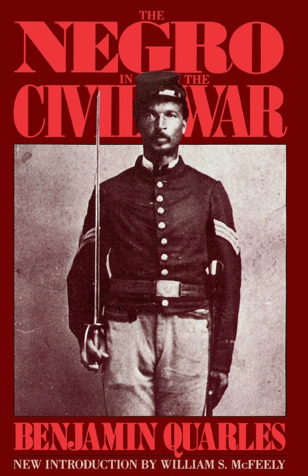 The Negro In The Civil War by Benjamin Quarles, Paperback | Indigo Chapters