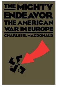 The Mighty Endeavor by Charles B. Macdonald, Paperback | Indigo Chapters
